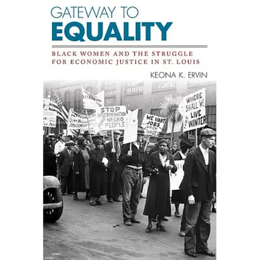 Gateway to Equality: Black Women and the Struggle for Economic Justice in St. Louis
