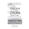 A Dream of Zion Teacher's Guide: The Complete Leader's Guide to a Dream of Zion: American Jews Reflect on Why Israel Matters to Them