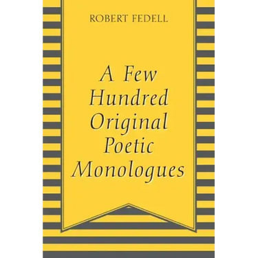 A Few Hundred Original Poetic Monologues