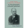 From Vienna to Munich to Stockholm: A Chess Biography of Rudolf Spielmann