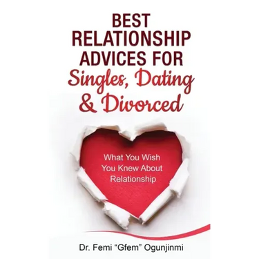 Best Relationship Advices for Singles, Dating and Divorced: What You Wish You Knew About Relationship