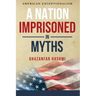 A Nation Imprisoned in Myths: American Exceptionalism