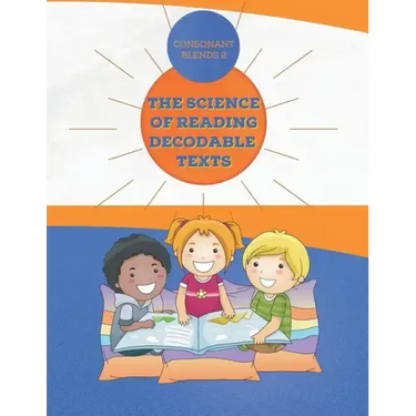 The Science of Reading Decodable Readers: Consonant Blends Book 2