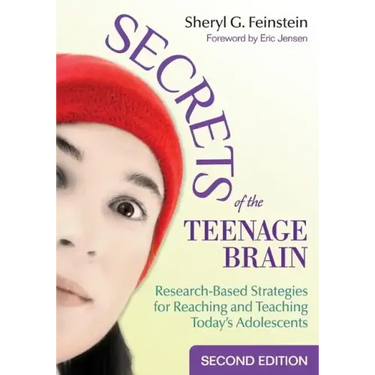 Secrets of the Teenage Brain: Research-Based Strategies for Reaching and Teaching Today′s Adolescents