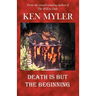 Death Is But the Beginning