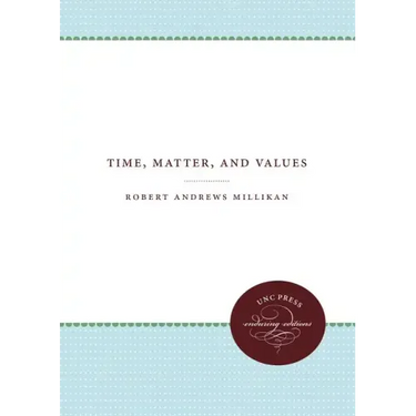 Time, Matter, and Values