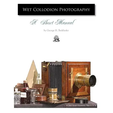 Wet Collodion Photography - A Short Manual