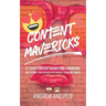 Content Mavericks: How to Grow Your Business with Insanely Shareable Content