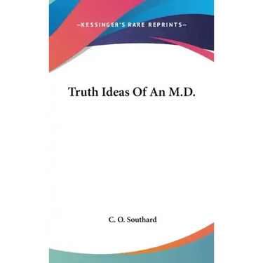 Truth Ideas Of An M.D.