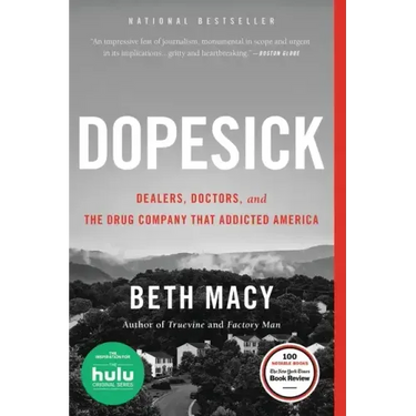 Dopesick: Dealers, Doctors, and the Drug Company That Addicted America