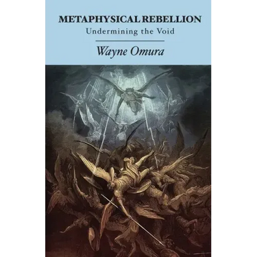 Metaphysical Rebellion: Undermining the Void