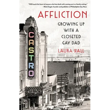 Affliction: Growing Up with a Closeted Gay Dad