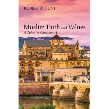 Muslim Faith and Values: A Guide for Christians