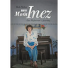 My Mom Inez: Our Alzheimer's Journey