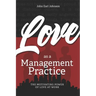 LOVE As a Management Practice: The Motivating Power of Love at Work