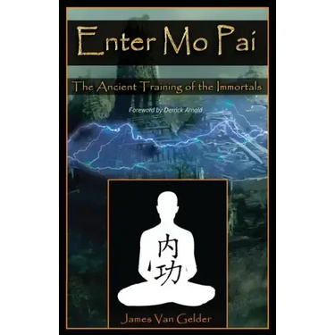 Enter Mo Pai: The Ancient Training of the Immortals