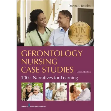 Gerontology Nursing Case Studies: 100+ Narratives for Learning