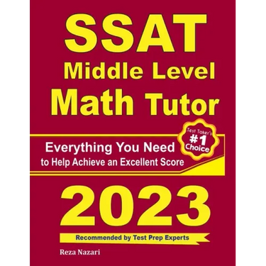 SSAT Middle Level Math Tutor: Everything You Need to Help Achieve an Excellent Score