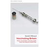 Vaccinating Britain: Mass Vaccination and the Public Since the Second World War