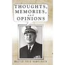 Thoughts, Memories, and Opinions