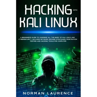 Hacking with Kali Linux: A beginner's guide to learning all the basic of Kali Linux and cybersecurity. Includes network defense strategies, pen