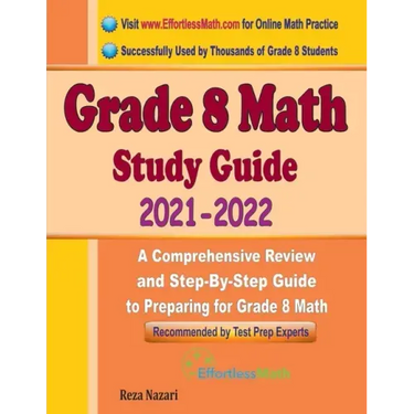 Grade 8 Math Study Guide 2021 - 2022: A Comprehensive Review and Step-By-Step Guide to Preparing for Grade 8 Math