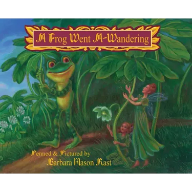 A Frog Went A-Wandering