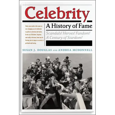 Celebrity: A History of Fame
