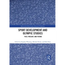 Sport Development and Olympic Studies: Past, Present, and Future