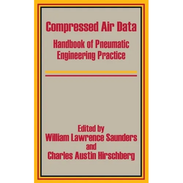 Compressed Air Data: Handbook of Pneumatic Engineering Practice