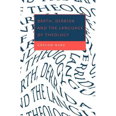 Barth, Derrida and the Language of Theology