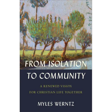 From Isolation to Community: A Renewed Vision for Christian Life Together