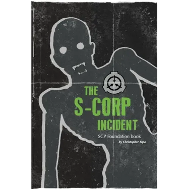 The S-CORP Incident: a SCP Foundation Book
