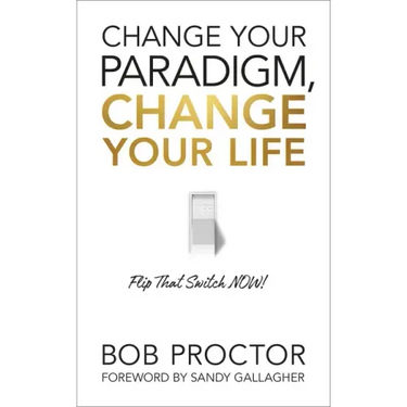Change Your Paradigm, Change Your Life