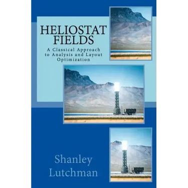 Heliostat Fields: A Classical Approach to Analysis and Layout Optimization