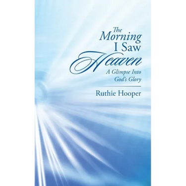 The Morning I Saw Heaven: A Glimpse into God's Glory