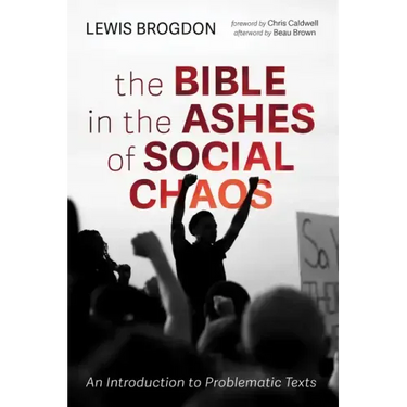 The Bible in the Ashes of Social Chaos: An Introduction to Problematic Texts
