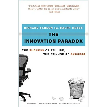 The Innovation Paradox: The Success of Failure, the Failure of Success