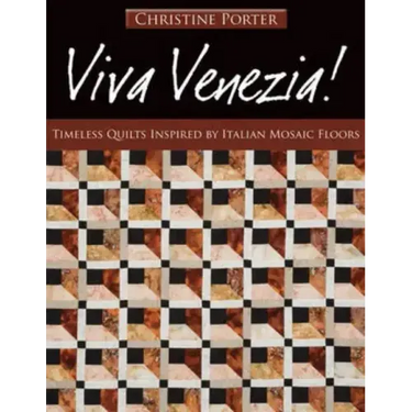 Viva Venezia!-Print-on-Demand-Edition: Timeless Quilts Inspired by Italian Mosaic Floors