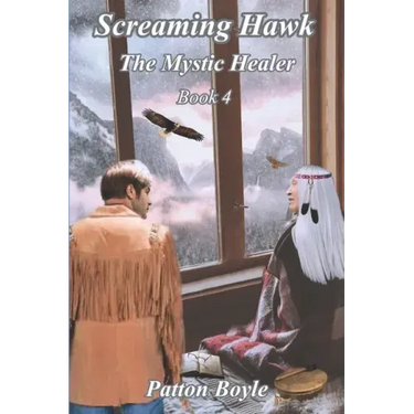 Screaming Hawk: The Mystic Healer Book 4