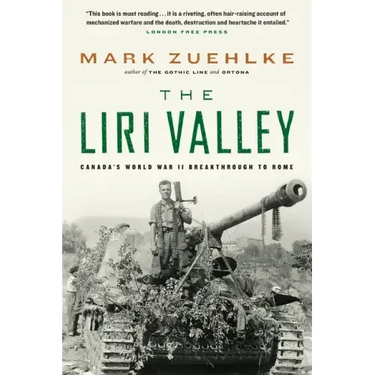 The Liri Valley: Canada's World War II Breakthrough to Rome