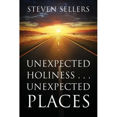 Unexpected Holiness . . . Unexpected Places