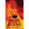 Moth To The Flame: The Story of Anne Boleyn