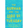 Gurkha and the Lord of Tuesday