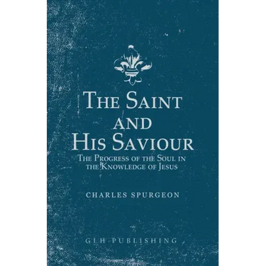 The Saint and His Saviour: The Progress of the Soul in the Knowledge of Jesus
