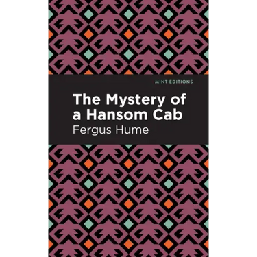 The Mystery of a Hansom Cab: A Story of One Forgotten