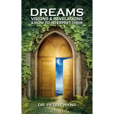 Dreams, Visions & Revelations & How to Interpret Them