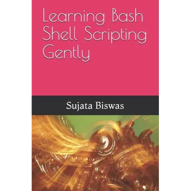 Learning Bash Shell Scripting Gently