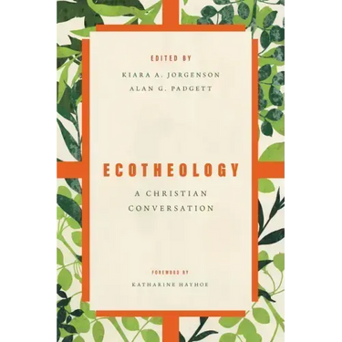 Ecotheology: A Christian Conversation