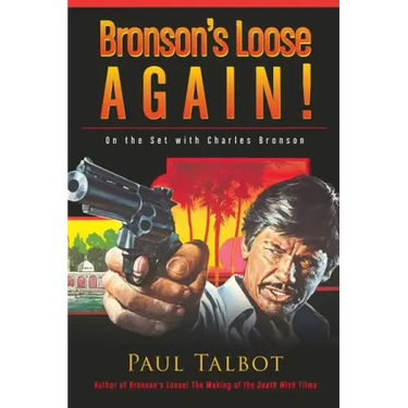 Bronson's Loose Again! On the Set with Charles Bronson
